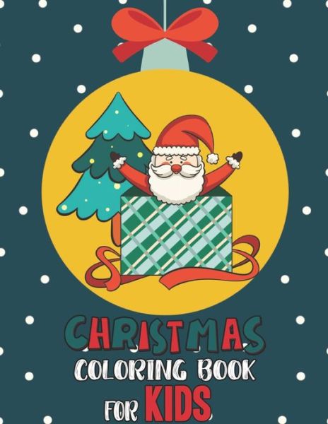 Christmas Coloring Book For Kids - Mimouni Publishing Group - Books - Independently Published - 9798565147131 - November 15, 2020