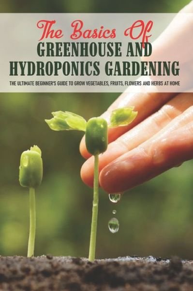 Cover for Basil App · The Basics Of Greenhouse And Hydroponics Gardening (Paperback Bog) (2021)