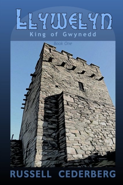 Cover for Russell Cederberg · Llywelyn King of Gwynedd - Llywelyn (Paperback Book) (2020)