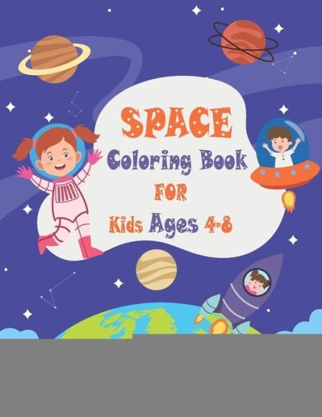 Cover for Space Coloring · Space Coloring Book for Kids Ages 4 to 8 (Taschenbuch) (2020)