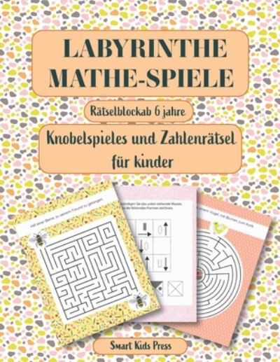 Cover for Inna Perelmuter · Labyrinthe. Mathe Spielen.: Ratselblock ab 6 jahre. Knobelspiele und Zahlenratsel fur kinder. Logik und Zahlen. Ratsel, Spass, Spiele. (Taschenbuch) (2020)