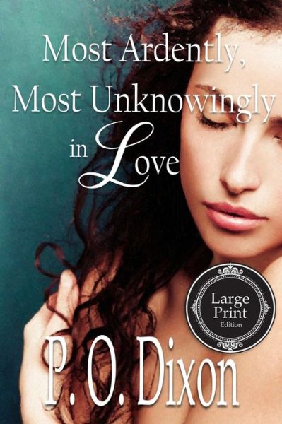 Cover for P O Dixon · Most Ardently, Most Unknowingly in Love (Paperback Book) (2020)