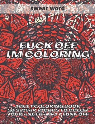 Cover for Kr Colins · Fuck Off I'm Coloring (Pocketbok) (2020)