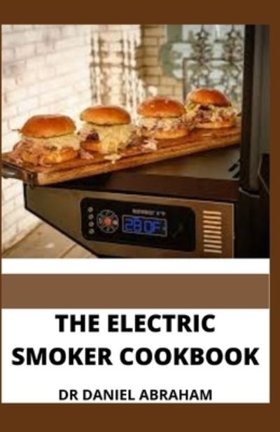 Cover for Daniel Abraham · The Electric Smoker Cookbook (Paperback Book) (2021)