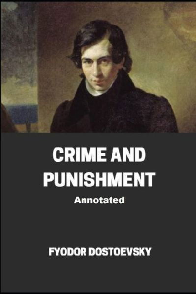 Cover for Fyodor Dostoevsky · Crime and Punishment Annotated (Paperback Bog) (2021)