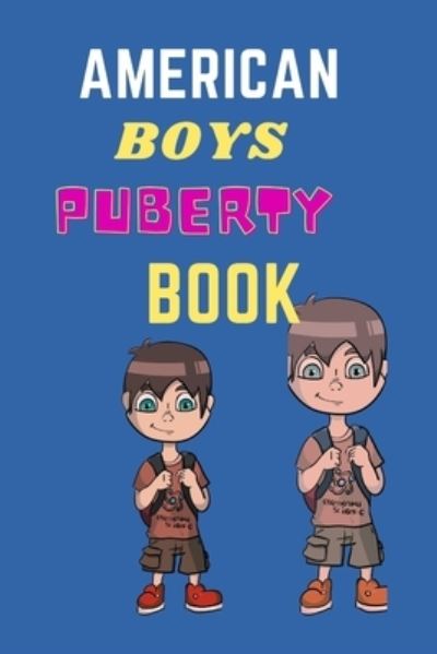 Cover for Cara Nathan · American Boys Puberty Book: American Boys Puberty Book (Paperback Book) (2021)