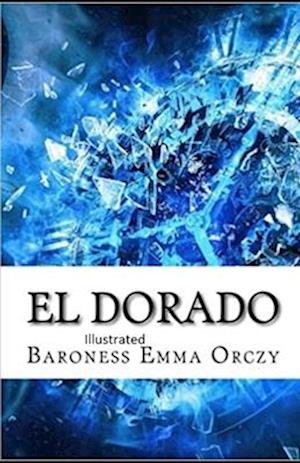 Cover for Baroness Emma Orczy · Eldorado Illustrated (Paperback Book) (2021)