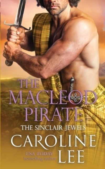 Cover for Caroline Lee · The MacLeod Pirate - The Sinclair Jewels (Paperback Book) (2022)