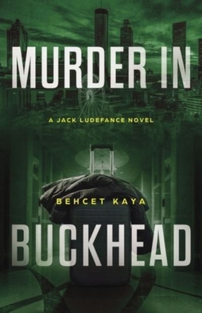 Cover for Behcet Kaya · Murder in Buckhead: A Jack Ludefance Novel (Paperback Book) (2022)