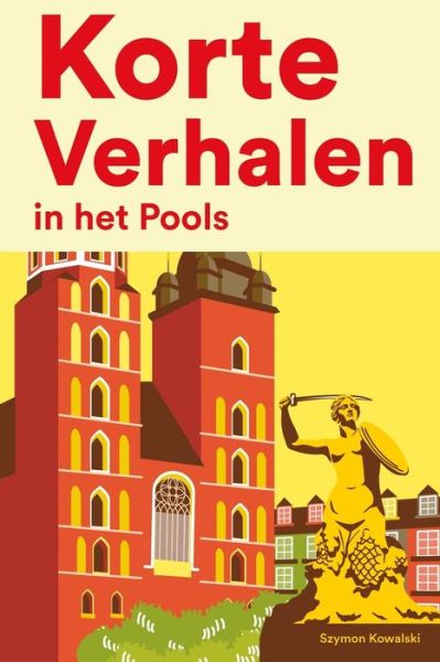 Cover for Szymon Kowalski · Korte Verhalen in het Pools: Korte verhalen in Pools voor beginners en gevorderden (Paperback Bog) (2022)