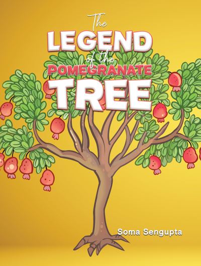 Cover for Soma Sengupta · The Legend of the Pomegranate Tree (Paperback Book) (2023)