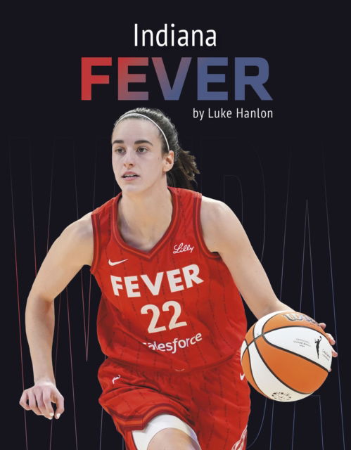 Cover for Luke Hanlon · Indiana Fever - WNBA Teams (Gebundenes Buch) (2025)