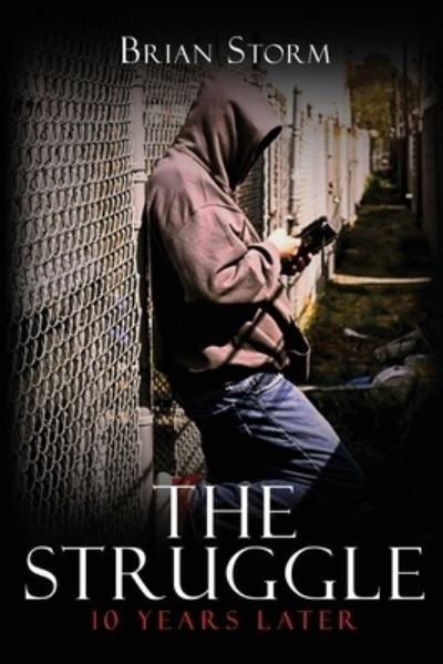 Cover for Brian Storm · The Struggle: 10 Years Later (Paperback Bog) [Large type / large print edition] (2023)