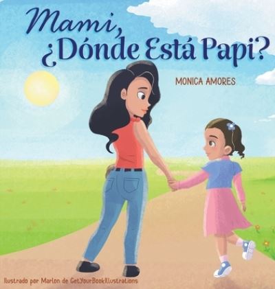 Cover for Monica Amores · Mami, ?Donde Esta Papi? (Hardcover Book) (2022)