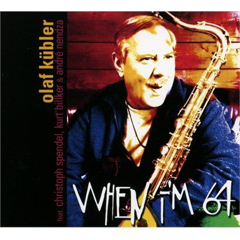 Cover for Kubler Olaf · When I'm 64 (CD) (2015)