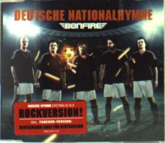 Deutsche Nationalhymne - Bonfire - Musik - MIGHY - 0602527411132 - 21. Mai 2010
