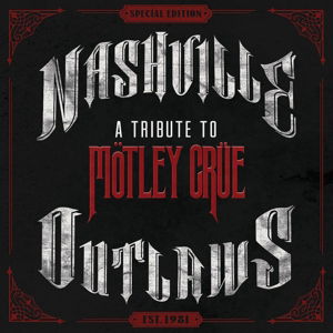 Cover for Nashville Outlaws: a Tribute to Motley Crue / Vari (CD) (2014)