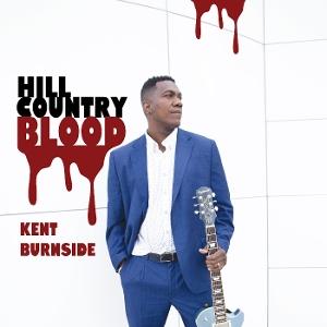 Hill Country Blood - Kent Burnside - Music - STROLLING BONES RECORDS - 0607396056132 - August 15, 2025