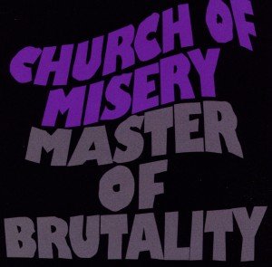 Master Of Brutality - Church of Misery - Música - RISE ABOVE - 0803341339132 - 27 de junho de 2011