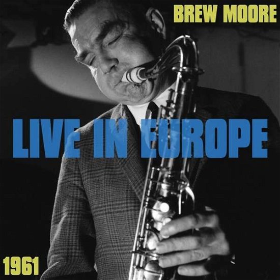 Cover for Brew Moore · Live In Europe 1961 (CD) (2015)