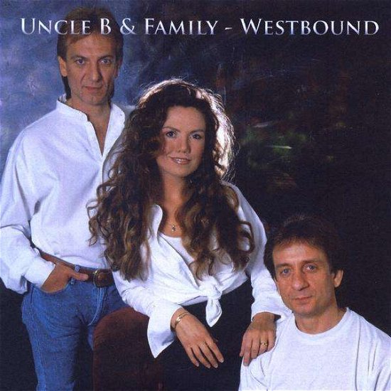 Cover for Uncle B &amp; Family · Westbound (CD) (2009)