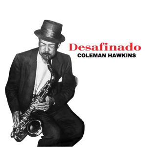 Desafinado - Coleman Hawkins - Music - Doxy - 0889397020132 - October 14, 2014