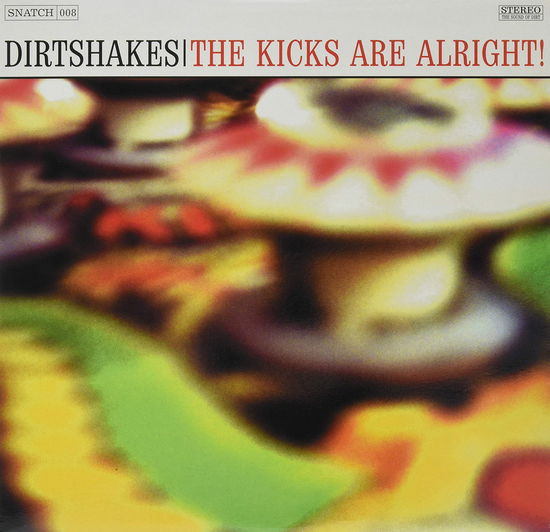 Cover for Dirtshakes · Kicks Are Alright! (10&quot;) (2001)