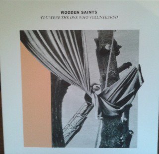 Cover for Wooden Saints · You Were The One Who Volunteered (LP) (2013)