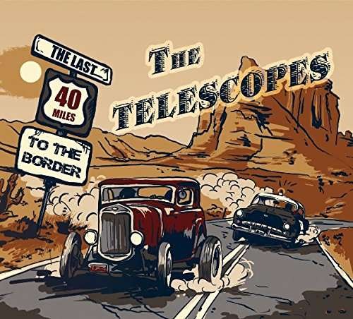 Cover for Telescopes · Last 40 Miles to the Border (CD) (2013)