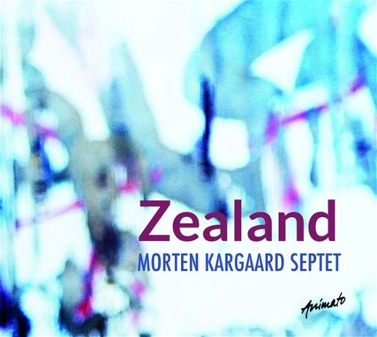 Cover for Morten Kargaard Septet · Zealand (CD) [Digipak] (2017)