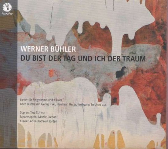 Du Bist Der Tag Und Ich Der Traum - W. Buhler - Muziek - RAUMKLANG - 4018767900132 - 17 maart 2014