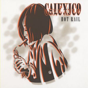 Cover for Calexico · Hot Rail (LP) (2013)