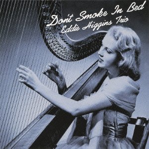 Cover for Eddie Higgins Trio · Don`t Smoke in Bed (CD) [Japan Import edition] (2010)
