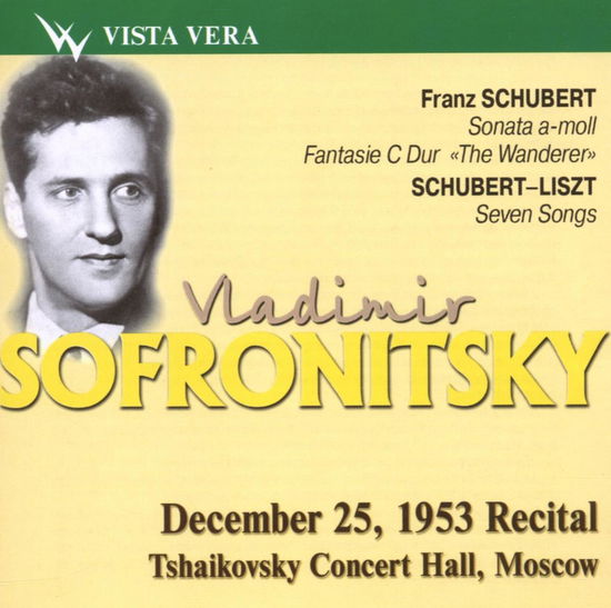 Vladimir Sofronitsky plays F. Schuber - Vladimir; SOFRONITSKY - Music - VISTA VERA - 4603141001132 - May 21, 2007