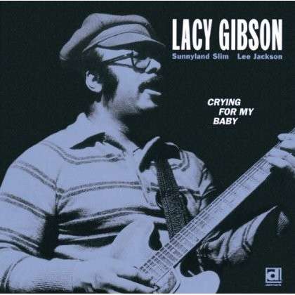 Cover for Lacy Gibson · Crying for My Baby (CD) [Japan Import edition] (2014)