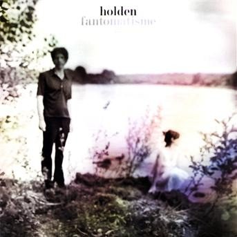 Cover for Holden · Fantomatisme [Digipack-Edition (CD)