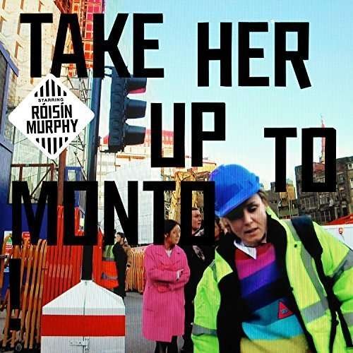 Cover for Roisin Murphy · Take Her Up to Monto (CD) [Digipak] (2016)