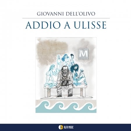 Cover for Giovanni Dell'olivo · Addio a Ulisse (CD) (2015)