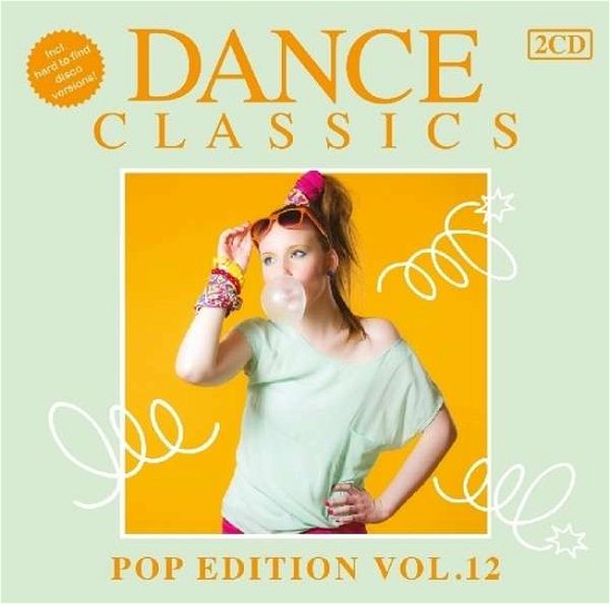 Dance Classics Pop Edition 12 - Various Artists - Muziek - RODEO MEDIA - 8712944504132 - 24 oktober 2013
