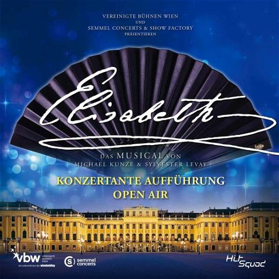 Elisabeth - Konzertante Auffuhrung - Open Air - Kunze, Michael & Sylvester Levay - Musik - HITSQUAD - 9120006684132 - 4. november 2019