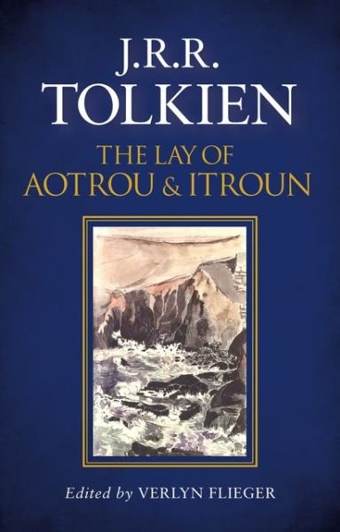 The Lay of Aotrou and Itroun - J. R. R. Tolkien - Livros - HarperCollins Publishers - 9780008202132 - 3 de novembro de 2016