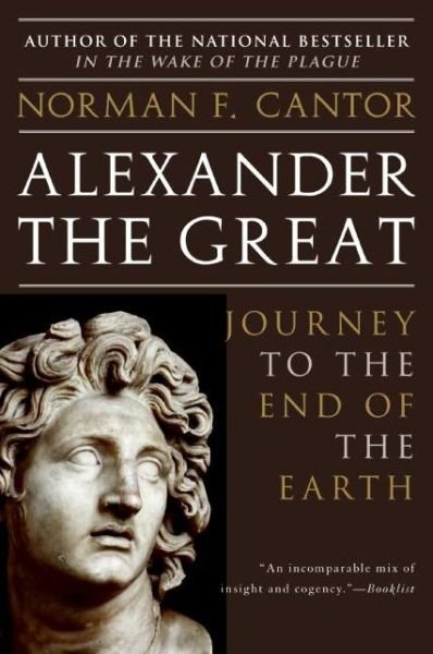Cover for Norman F. Cantor · Alexander the Great: Journey to the End of the Earth (Paperback Book) [Reprint edition] (2007)