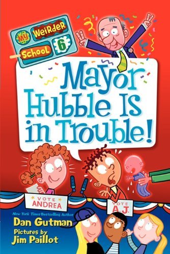 Cover for Dan Gutman · My Weirder School #6: Mayor Hubble is in Trouble! (Hardcover bog) (2012)