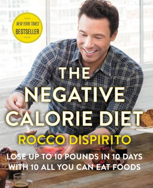 Cover for Rocco DiSpirito · The Negative Calorie Diet: Lose Up to 10 Pounds in 10 Days with 10 All You Can Eat Foods (Hardcover Book) (2015)