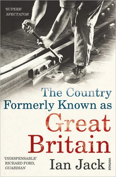Cover for Ian Jack · The Country Formerly Known as Great Britain (Paperback Book) (2011)