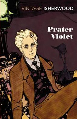 Prater Violet - Christopher Isherwood - Bøker - Vintage Publishing - 9780099561132 - 31. mai 2012