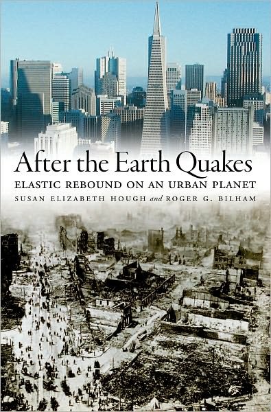 Hough, Susan Elizabeth (Scientist, Scientist, U.S. Geological Survey) · After the Earth Quakes: Elastic Rebound on an Urban Planet (Inbunden Bok) (2005)