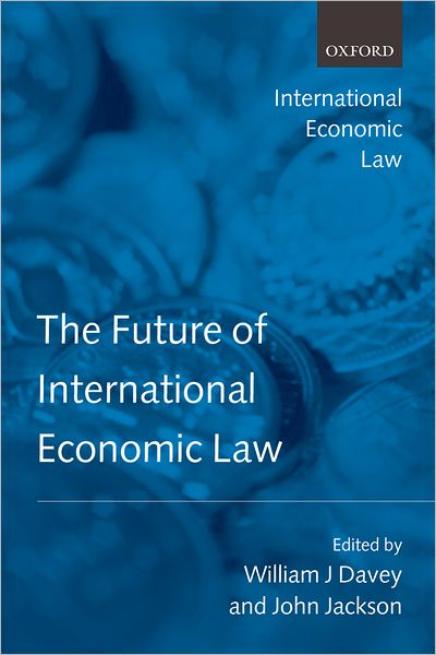 The Future of International Economic Law - International Economic Law Series - - Livros - Oxford University Press - 9780199551132 - 22 de maio de 2008