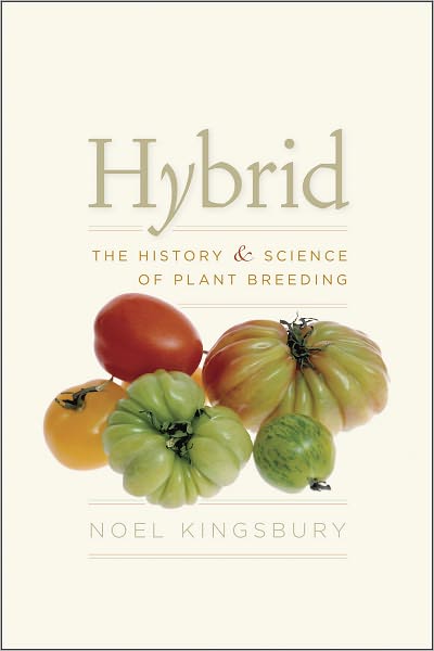 Hybrid: The History and Science of Plant Breeding - Noel Kingsbury - Livros - The University of Chicago Press - 9780226437132 - 15 de novembro de 2011