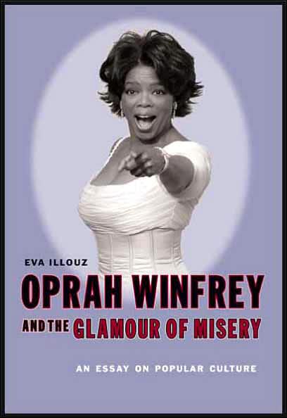 Cover for Eva Illouz · Oprah Winfrey and the Glamour of Misery: An Essay on Popular Culture (Paperback Book) (2003)